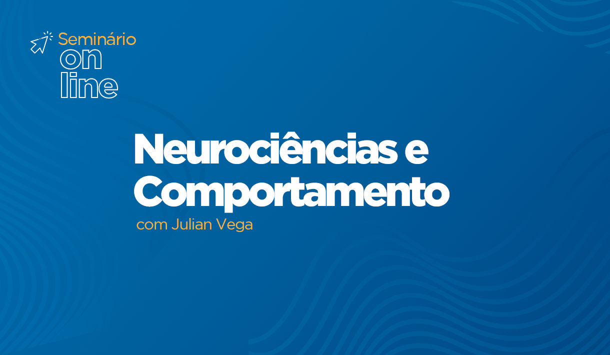 capa_Seminário-Online-Neurociências-e-Comportamento-com-Julian-VegaMTMyNTA4.png