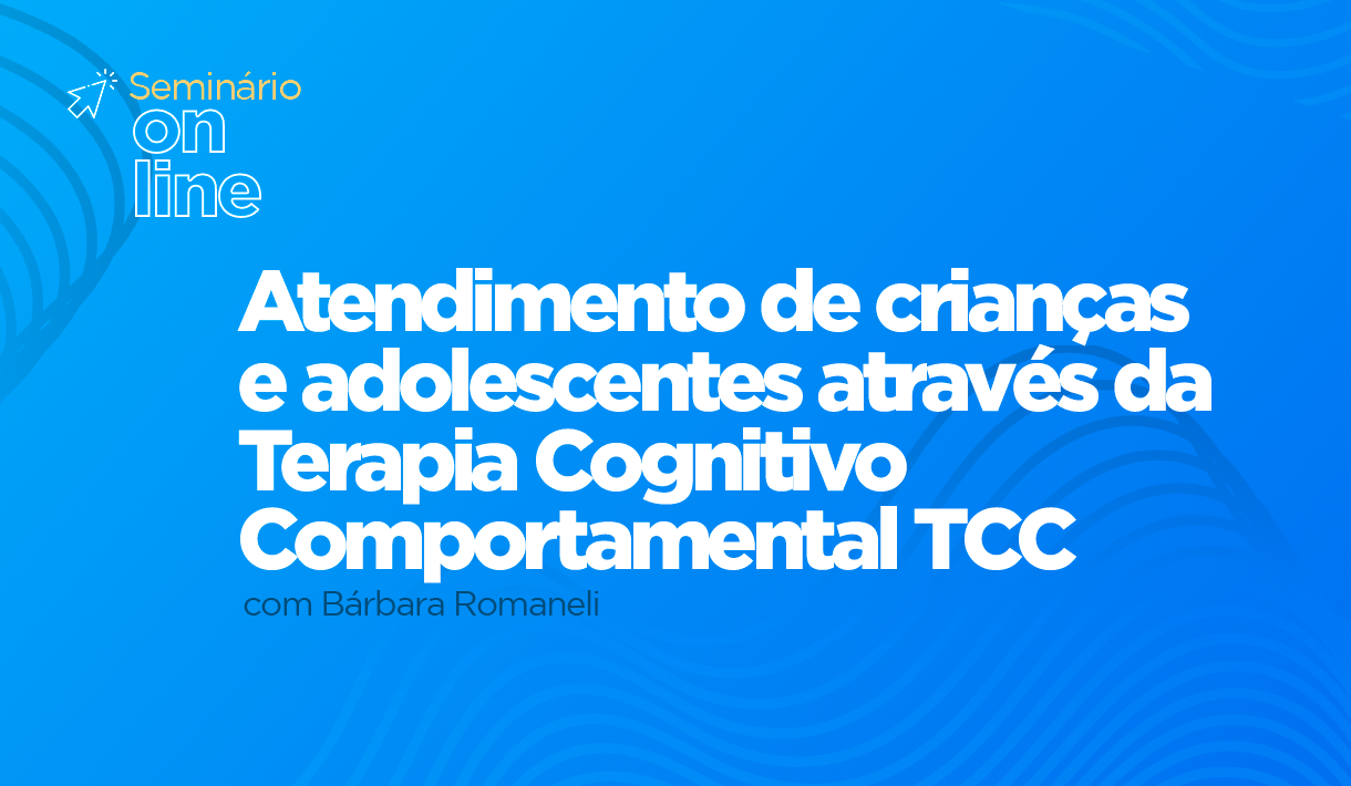 capa_Seminário-Online_Terapia-Cognitivo-Comportamental-para-Criancas-e-Adolescentes_Barbara.png